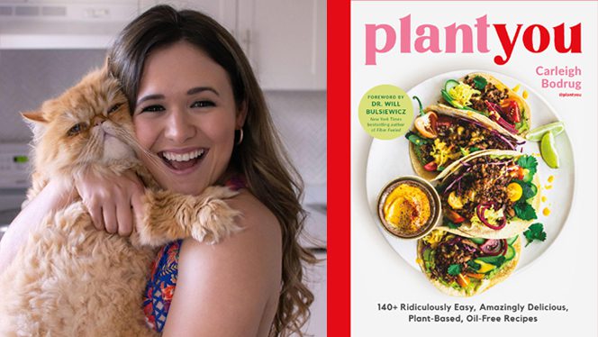How Carleigh Bodrug’s Oil-Free Plant-Based Instagram Posts Became a Bestselling Vegan Cookbook
