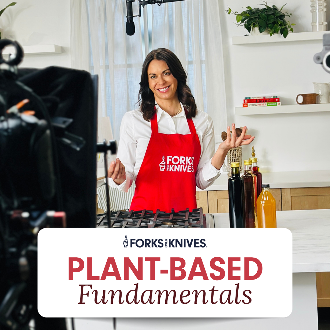 Forks Over Knives Plant-Based Fundamentals Course