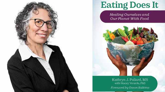 New Book ‘Eating Does It’ Highlights How Food Choices Can Cure Disease and Combat the Climate Crisis