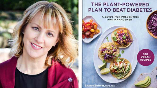 Beating Diabetes with Diet: Sharon Palmer’s New Guide Provides an Approachable Plant-Based Plan