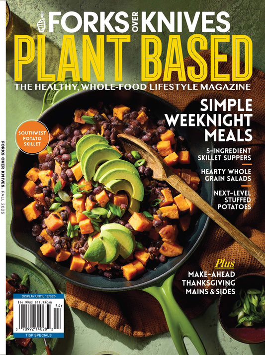 Print Version - Fall 2025 Forks Over Knives Magazine
