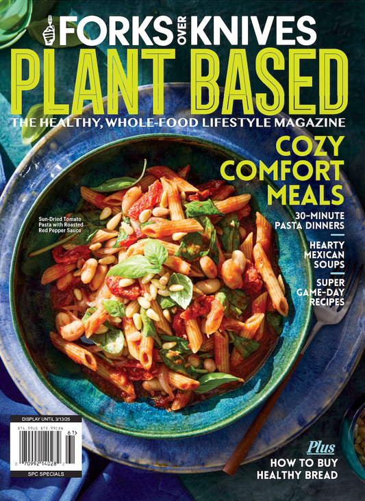 Print Version - Winter 2026 Forks Over Knives Magazine