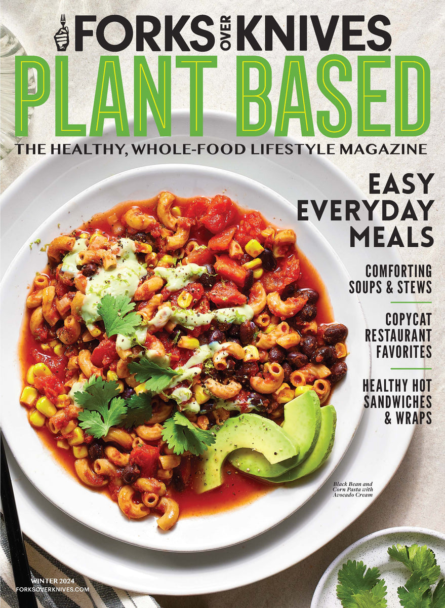 Winter 2024 Forks Over Knives Magazine