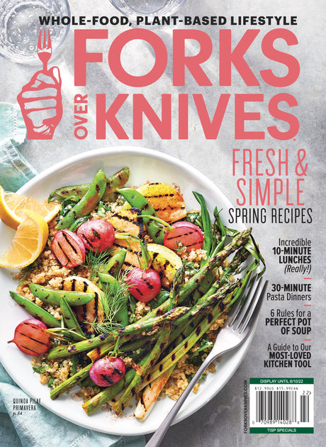 Spring 2022 Forks Over Knives Magazine | Forks Over Knives