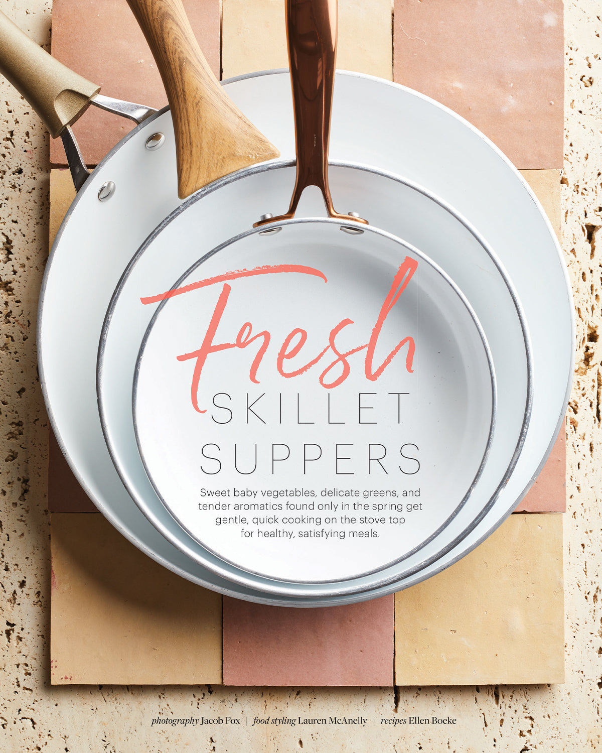 Three white skillets under text that reads, "Fresh Skillet Suppers"